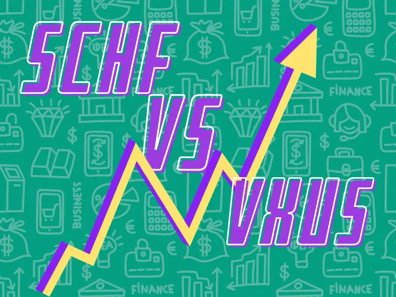 SCHF vs VXUS Which One Should You Choose