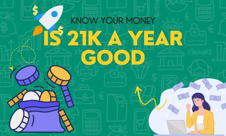 Is 21k a year good? (Learn About 21k And A Salary Calculator)